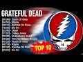 G R A T E F U L D E A D 2023 MIX Top 10 Best Songs Greatest Hits Full Album