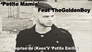 Petite Mamie - Feat The Golden Boy - Reprise de (Keen'V "Petite Émilie)
