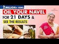 Navel Oiling For 21 Days Fix Digestion Glowing Skin Hormonal Balance Naturally