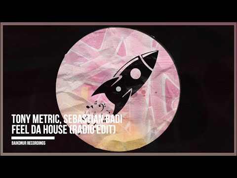 Tony Metric, Sebastian Badi - Feel Da House (Radio Edit)