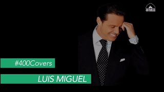 Todos los COVERS que ha realizado Luis Miguel a lo largo de su carrera!