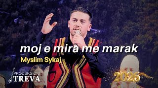 Myslim Sykaj - Moj E Mira Për Marak