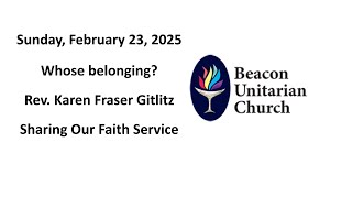 Feb. 23, 2025: Whose Belonging? with Rev. Karen Fraser Gitlitz