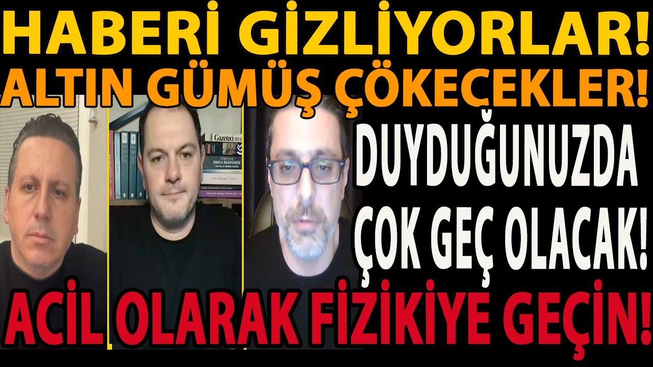 HABERİ GİZLİYORLAR! ALTIN GÜMÜŞ ÇÖKECEKLER! DUYDUĞUNUZDA ÇOK GEÇ OLACAK! ACİL OLARAK FİZİKİYE GEÇİN!