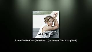 Celine Dion - A New Day Has Come (Radio Remix) (Instrumental With Backing Vocals) HIGH QUALITY
