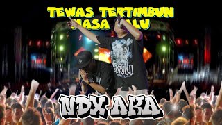 Download lagu NDX AKA - TEWAS TERTIMBUN MASA LALU (LIVE KONSER) mp3
