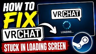 How To Fix VRChat Stuck In Loading Screen PC (2026)