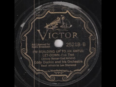 I'm Building Up To An Awful Letdown - Eddy Duchin and His Orchestra (1935)