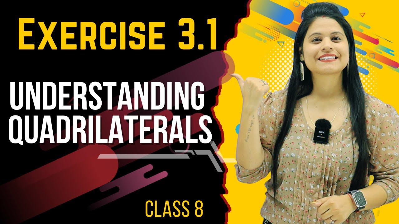 Exercise 3.1 New Book | Class 8 Maths | Ch 3 | Understanding Quadrilaterals | NCERT