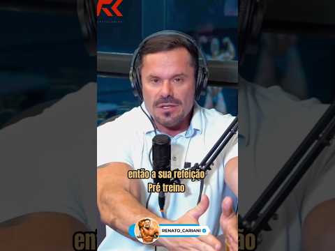 A VERDADE SOBRE A REFEIÇÃO PRÉ TREINO! #renatocariani #dicas #pretreino #refeição #carboidratos