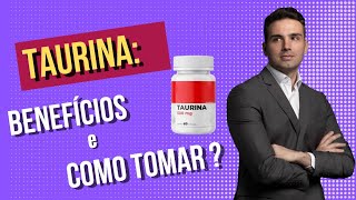 Taurina: Benefícios, riscos e como usar