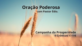 Oração Poderosa com Pastor Édio - 243