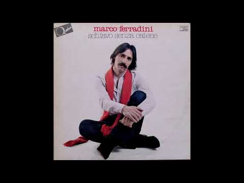 - MARCO FERRADINI - SCHIAVO SENZA CATENE – ( - SPAGHETTI – ZPGSR 33415 – 1981 - ) – FULL ALBUM