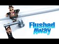 Flushed Away 2006 Movie Hugh Jackman Kate Winslet Review And Facts
