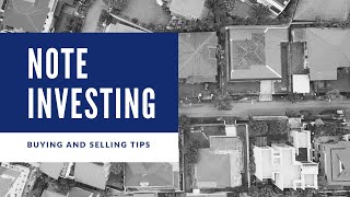 Real Estate Note Investing: Buying and Selling Tips