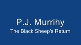 P.J. Murrihy - The Black Sheep's Return