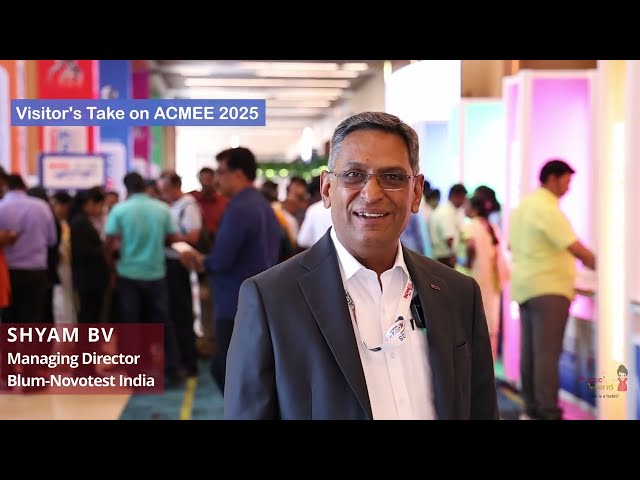 Blum-Novotest India MD Shyam BV Applauds ACMEE 2025’s World-Class Upgrade