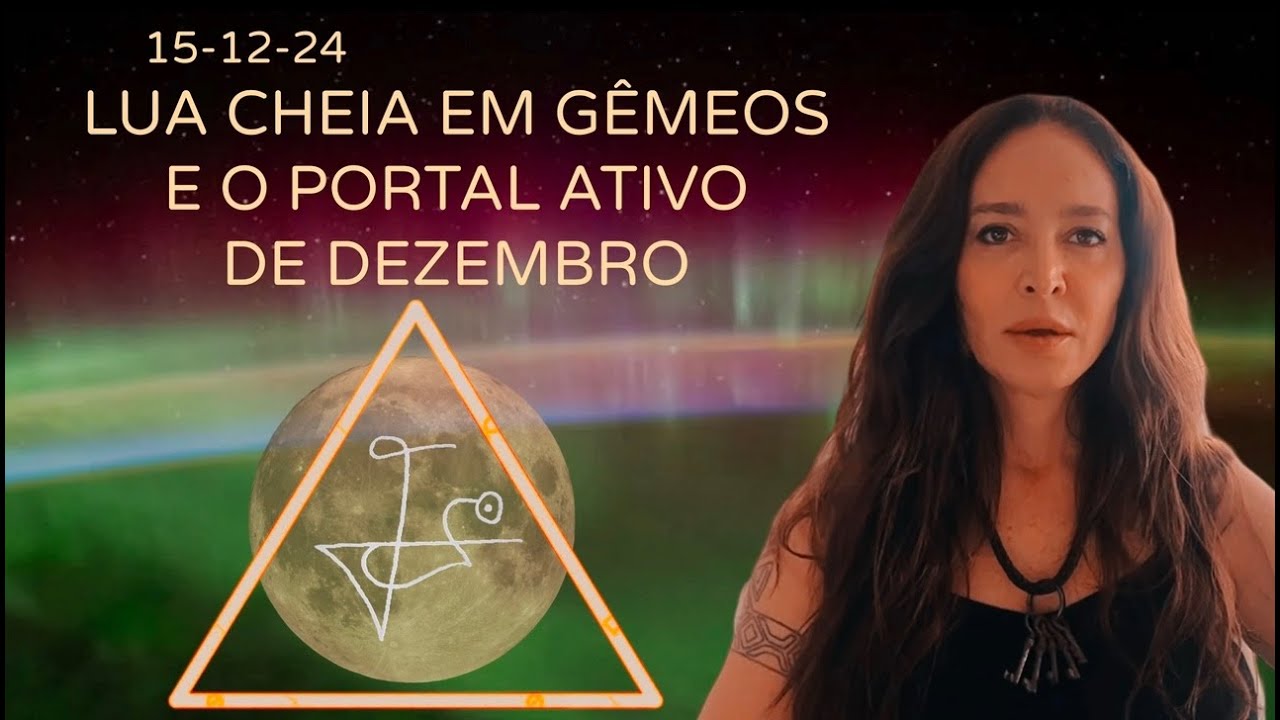 LUA CHEIA EM GÊMEOS E O PORTAL ATIVO DE DEZEMBRO