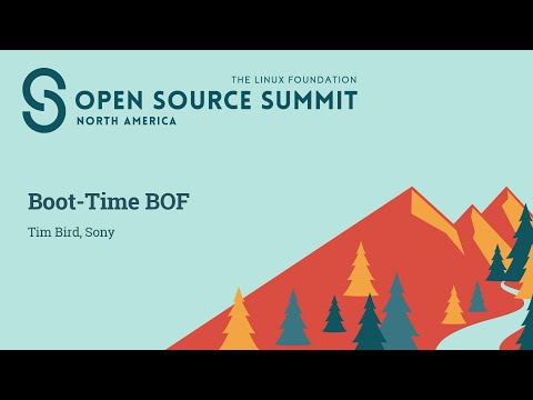 Boot-Time BOF - Tim Bird, Sony