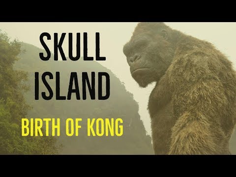 Skull Island (The Birth Of Kong)