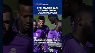 Jelang Semi Final Liga Champions, Real Madrid Menjadi yang Paling Favorit Juara Musim Ini