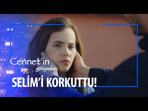 CENNET, SELİM'İ KORKUTTU! - CENNET'İN GÖZYAŞLARI