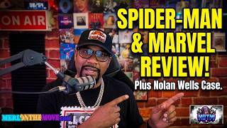 Review of Spider-Man Movie and Marvel Universe, Nolan Wells Case and Audio Evidence