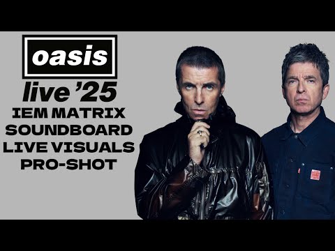 Oasis - Live 2025 (ULTIMATE LIVE COMPILATION)