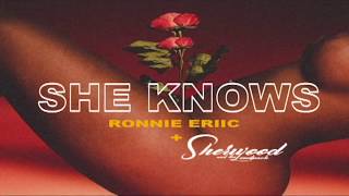 Ronnie Eriic - She Knows ft. Sherwood and the Loudpack (Audio)