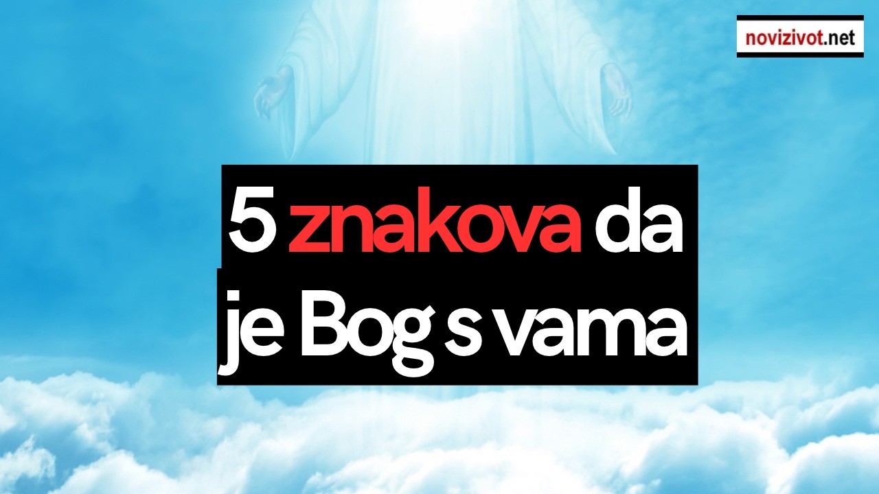 5 znakova da je Bog s vama