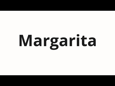 How to pronounce Margarita