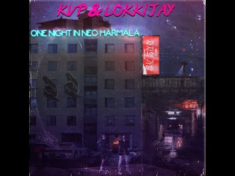 KVP & LokkiJay - One Night in Neo Härmälä (Full Album)