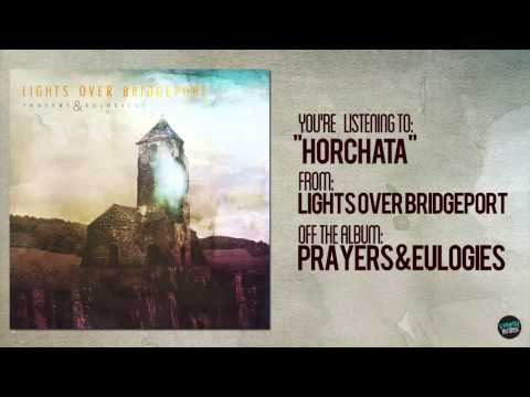 Horchata - Lights Over Bridgeport