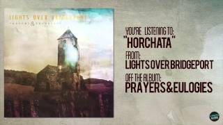Horchata - Lights Over Bridgeport