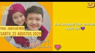 Download lagu LIRIK LAGU ALWI ASSEGAF FEAT AMINAH - AYAH IBU mp3
