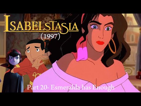 IsabelstaSia (1997) Part 20- Esmeralda has Enough