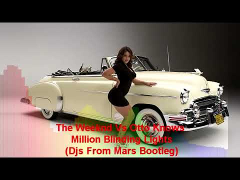 The Weeknd Vs Otto Knows - Million Blinding Lights (Djs From Mars Bootleg)