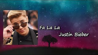 Justin Bieber - Fa La La ft. Boyz II Men   Lyrics