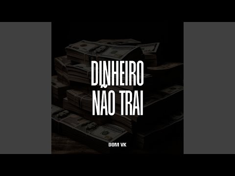 Dinheiro Não Trai