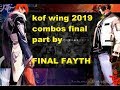 KOF WING 2019 COMBOS Part10 Final