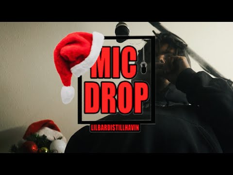 MIC DROP - LILBARDISTILLHAVIN