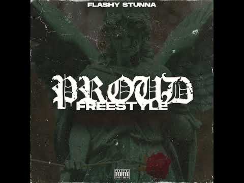 FLASHY STUNNA PROUD (FREESTYLE)