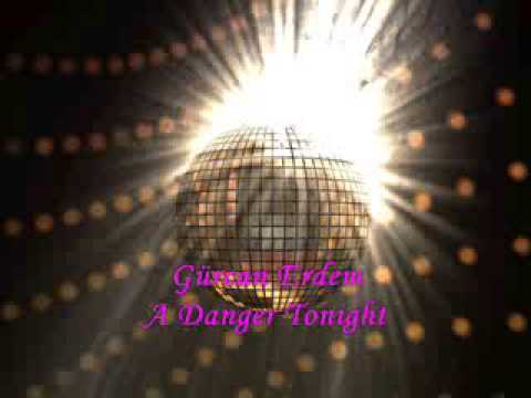 Gürcan Erdem - A Danger Tonight