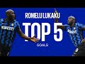 TOP 5 INTER GOALS ROMELU LUKAKU