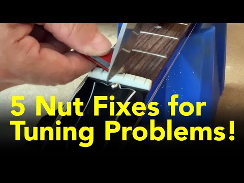 Tuning Problems? 5 Guitar Nut Tips to Fix String Binding!