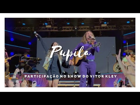 Ana Caetano || Pupila - participação no show do Vitor Kley