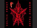 Celtic Frost - Return To The Eve