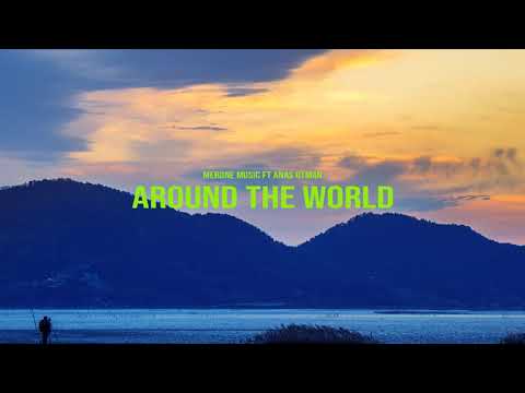 Anas Otman Ft MerOne Music - Around the world