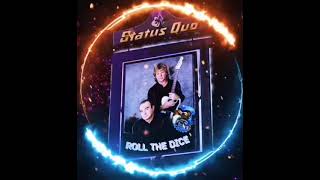 STATUS QUO 🇬🇧.                                                                 ROLL THE DICE...