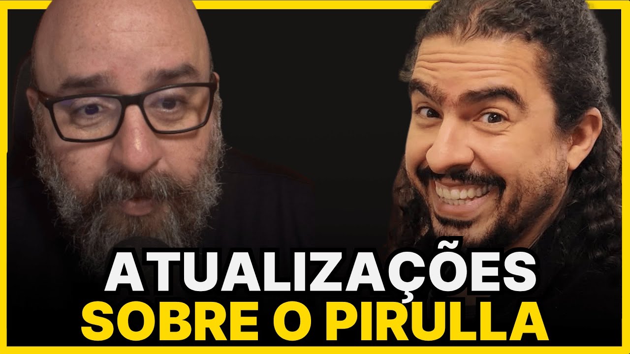UM PAPO SOBRE MEU AMIGO PIRULLA